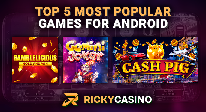 Popular mobile games at Ricky Casino among players via android