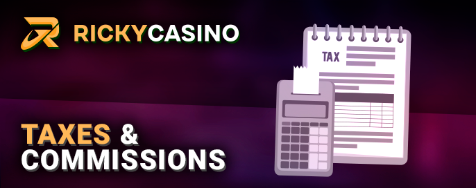 Ricky Casino taxes and fees for players