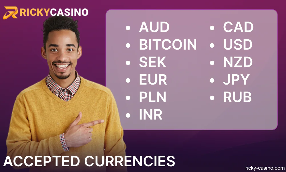 The currencies accepted by Ricky Casino